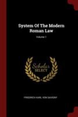 System of the Modern Roman Law; Volume 1 1376358018 Book Cover