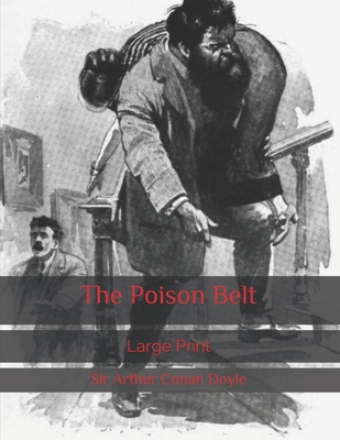 The Poison Belt: Large Print B086Y5L3D7 Book Cover