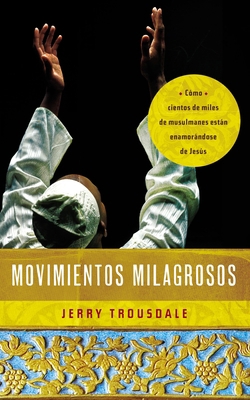 The Movimientos Milagrosos: Como Cientos de Mil... [Spanish] 0718001559 Book Cover