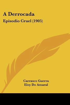 A Derrocada: Episodio Cruel (1905) 1120115205 Book Cover