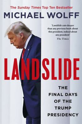 Landslide: The Final Days of the Trump Presidency 1408714647 Book Cover