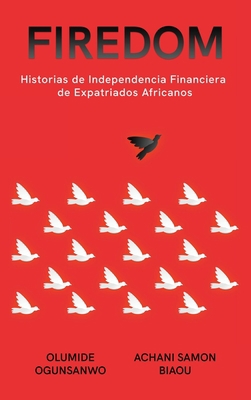 Firedom: Historias de Independencia Financiera ... [Spanish] 1088172555 Book Cover