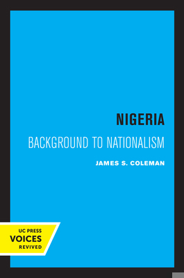 Nigeria: Background to Nationalism 0520308182 Book Cover