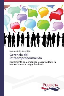Gerencia del intraemprendimiento [Spanish] 3639557352 Book Cover