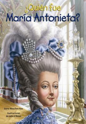 Quien Fue Maria Antonieta? [Spanish] 163113423X Book Cover