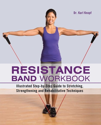 Resistance Band Workbook: Illustrated Step-By-S... 1612431712 Book Cover