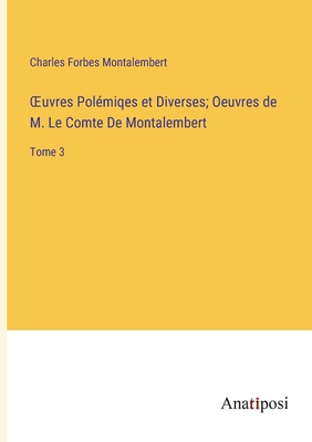 OEuvres Polémiqes et Diverses; Oeuvres de M. Le... [French] 3382710129 Book Cover