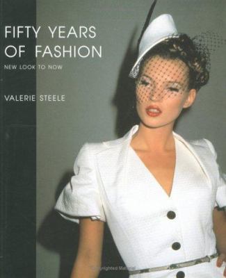 Fifty Years of Fashion: New Look to Now 0300087381 Book Cover