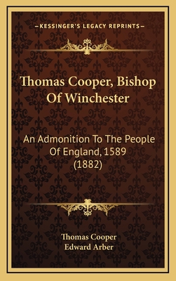 Thomas Cooper, Bishop of Winchester: An Admonit... 116518396X Book Cover