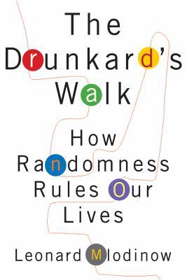 The Drunkard's Walk, How Randomness Rules Our L... 1436164214 Book Cover