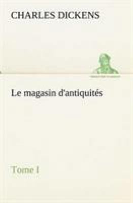 Le magasin d'antiquités, Tome I [French] 3849134768 Book Cover