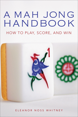 Mah Jong Handbook : How to Play, Score, and Win