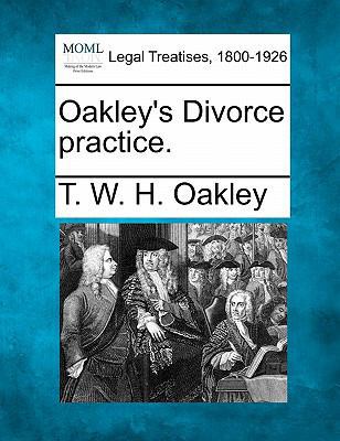 Oakley's Divorce practice. 1240091729 Book Cover