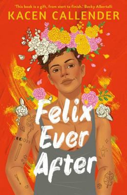 Felix Ever After: Kacen Callender 0571368018 Book Cover