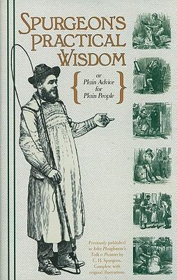 Spurgeon's Practical Wisdom or John Ploughman's... 1848710518 Book Cover