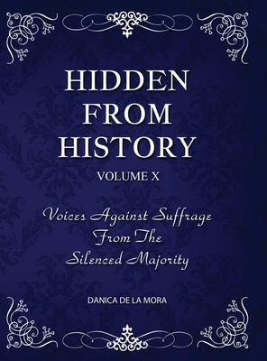 Hidden From History, Volume 10: Voices Against ... 1953940633 Book Cover