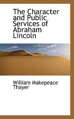 The Character and Public Services of Abraham Li... 0559988230 Book Cover