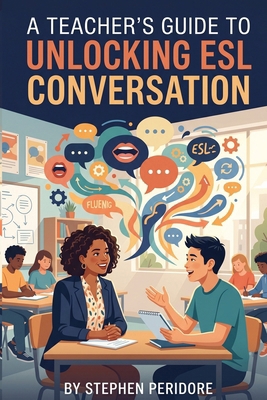 A Teacher's Guide to Unlocking ESL Conversation B0GYMWJXHG Book Cover