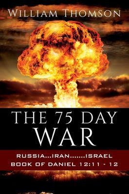 The 75 Day War: Russia...Iran.......Israel Book... 1478792337 Book Cover