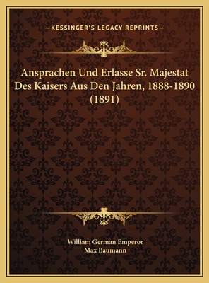 Ansprachen Und Erlasse Sr. Majestat Des Kaisers... [German] 1169708331 Book Cover