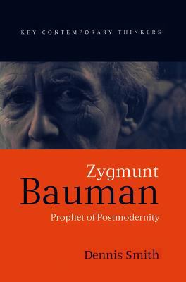Zygmunt Bauman: Prophet of Postmodernity (Key C... 0745618987 Book Cover