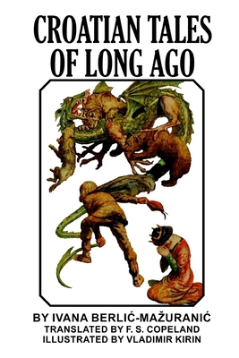 Croatian Tales of Long Ago 1542971918 Book Cover