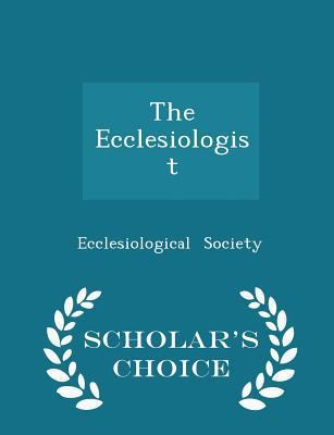 The Ecclesiologist - Scholar's Choice Edition 129821193X Book Cover