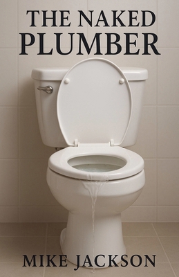 The Naked Plumber B0FVVY1JRX Book Cover