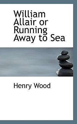 William Allair or Running Away to Sea 1116234424 Book Cover