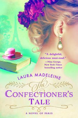 The Confectioner's Tale: A Novel of Paris 1250137411 Book Cover
