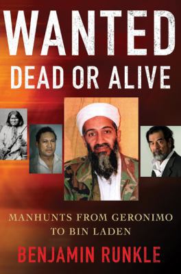 Wanted Dead or Alive: Manhunts from Geronimo to... 0230104851 Book Cover