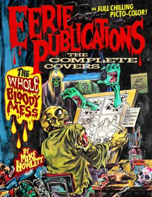 Paperback Eerie Publications Softcover : The Complete Covers- the Whole Bloody Mess Book