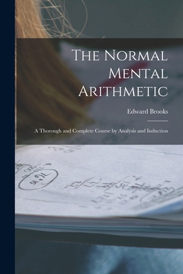 The Normal Mental Arithmetic: A Thorough and Co... 101746250X Book Cover
