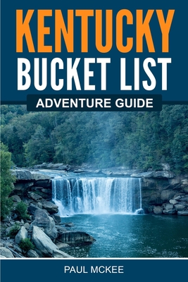 Kentucky Bucket List Adventure Guide 1955149461 Book Cover