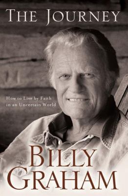 The Journey: Living by Faith in an Uncertain World 0849918871 Book Cover