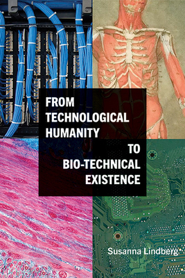 From Technological Humanity to Bio-Technical Ex... 1438492588 Book Cover