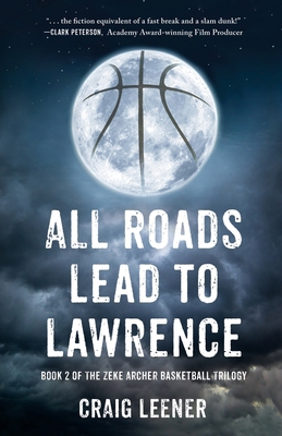 All Roads Lead to Lawrence: Book 2 of the Zeke ... 0990548945 Book Cover