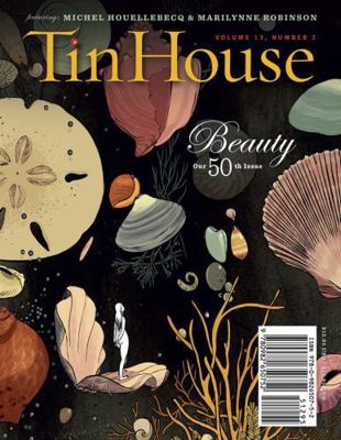 Tin House, Volume 13 Number 2: Beauty 0982650752 Book Cover