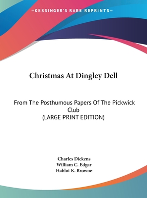 Christmas At Dingley Dell: From The Posthumous ... [Large Print] 1169947247 Book Cover