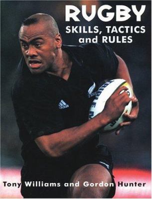Rugby Skills, Tactics and Rules 1552095460 Book Cover
