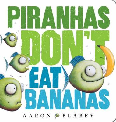 Piranhas Don't Eat Bananas (Piranhas Don't Eat ... 1761128469 Book Cover