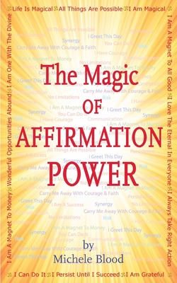 The Magic Of Affirmation Power 1890679887 Book Cover