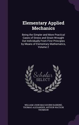 Elementary Applied Mechanics: Being the Simpler... 1355805511 Book Cover