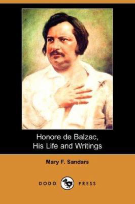 Honore de Balzac, His Life and Writings (Dodo P... 1406543012 Book Cover