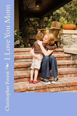 I Love You Mom 1502718669 Book Cover