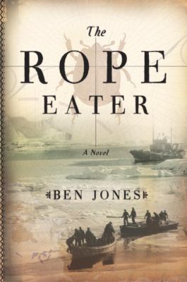 The Rope Eater 0385509774 Book Cover