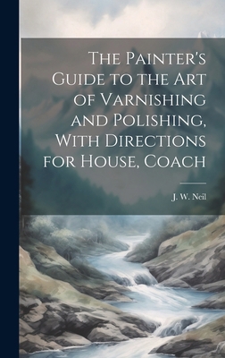 The Painter's Guide to the Art of Varnishing an... 1019831146 Book Cover