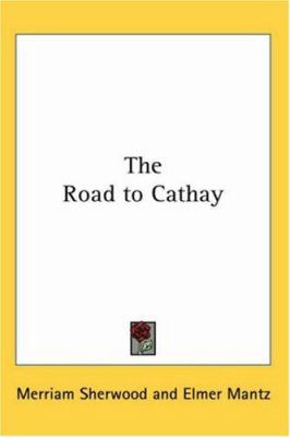 The Road to Cathay 1417920351 Book Cover