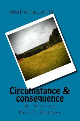 Circumstance & Consequence 1499722109 Book Cover