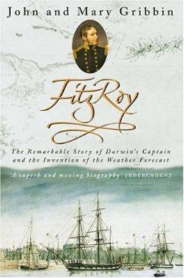 Fitzroy : The Remarkable Story of Darwin's Capt... 0755311825 Book Cover